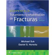 Hoppenfeld. Tratamiento y rehabilitacin de fracturas by Suk, Michael; Horwitz, Daniel S., 9788418563898