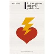Los origenes del amor y del odio / The Origins of Love and Hate by Suttie, Ian D., 9788497773898