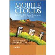 Mobile Clouds Exploiting Distributed Resources in Wireless, Mobile and Social Networks by Fitzek, Frank H. P.; Katz, Marcos D., 9780470973899