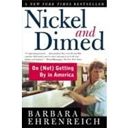 Nickel and Dimed : On (Not) Getting by in America by Ehrenreich, Barbara, 9780805063899