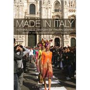 Made in Italy Rethinking a Century of Italian Design by Lees-Maffei, Grace; Fallan, Kjetil, 9780857853899