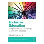 Inclusive Education: Perspectives on pedagogy, policy and practice by Brown; Zeta, 9781138913899