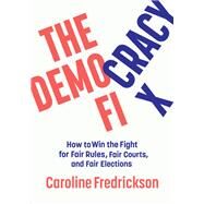 The Democracy Fix by Fredrickson, Caroline, 9781620973899