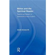 Milton and the Spiritual Reader: Reading and Religion in Seventeenth-Century England by Ainsworth; David, 9780415883900