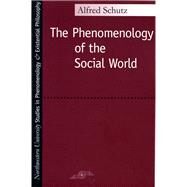 Phenomenology of the Social World by Schutz, Alfred, 9780810103900