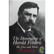 The Damnation of Harold Frederic: His Lives and Works by BENNETT BRIDGET, 9780815603900