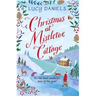 Christmas at Mistletoe Cottage by Lucy Daniels, 9781473653900