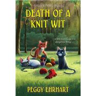Death of a Knit Wit by Ehrhart, Peggy, 9781496733900