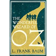 The Wonderful Wizard of Oz by Baum, L. Frank, 9781843913900