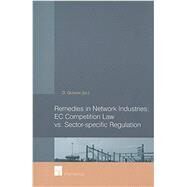 Remedies in Network Industries: EC Competition Law vs. Sector-Specific Regulation by Geradin, Damien, 9789050953900