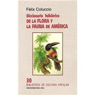 Diccionario Folklorico de la Flora y la Fauna de America : 30 Biblioteca de Cultura Popular by Coluccio, Felix, 9789509413900