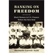 Banking on Freedom by Garrett-scott, Shennette, 9780231183901