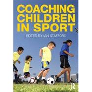 Coaching Children in Sport by Stafford; Ian, 9780415493901