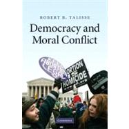 Democracy and Moral Conflict by Robert B. Talisse, 9780521183901