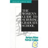 The Women's Guide to Surviving Graduate School by Barbara Rittner, 9780761903901