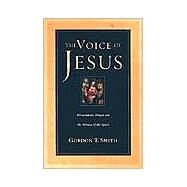 The Voice of Jesus by Smith, Gordon T., 9780830823901