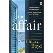 The Affair Escape to Lake Como with this years most intoxicating and emotionally gripping read by Boyd, Hilary, 9781405943901