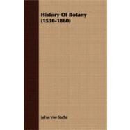 History Of Botany 1530-1860 by Von Sachs, Julius, 9781408603901