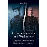 Gross Misbehavior and Wickedness by Elson, Jean, 9781439913901