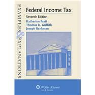 Examples & Explanations for  Federal Income Tax by Pratt, Katherine, 9781454833901