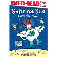 Sabrina Sue Loves the Moon Ready-to-Read Level 1 by Burris, Priscilla; Burris, Priscilla, 9781665943901
