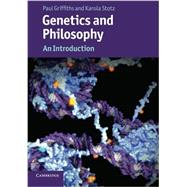 Genetics and Philosophy: An Introduction by Paul Griffiths , Karola Stotz, 9780521173902