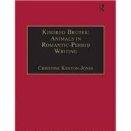 Kindred Brutes: Animals in Romantic-Period Writing by Kenyon-Jones,Christine, 9781138253902