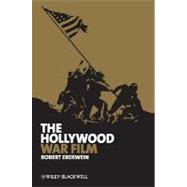 The Hollywood War Film by Eberwein, Robert, 9781405173902
