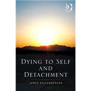 Dying to Self and Detachment by Kellenberger,James, 9781409443902