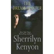 The Dream-Hunter by Kenyon, Sherrilyn, 9781410403902