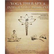 Yoga Therapy & Integrative Medicine by Payne, Larry, Ph.D.; Gold, Terra; Goldman, Eden; Folan, Lilias, 9781591203902