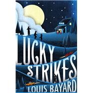 Lucky Strikes by Bayard, Louis, 9781627793902