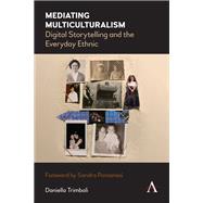 Mediating Multiculturalism by Trimboli, Daniella; Ponzanesi, Sandra, 9781785273902