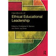Handbook of Ethical Educational Leadership by Branson; Christopher M., 9780415853903