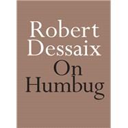 On Humbug by Dessaix, Robert, 9780733643903