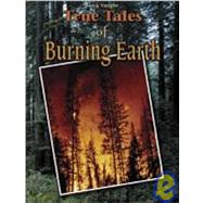 True Tales of Burning Earth by Raintree Steck-Vaughn Publishers, 9780739823903