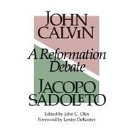 Reformation Debate, A by Calvin, John, and Jacopo Sadoleto, 9780801023903