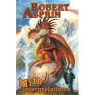 MYTH-Interpretations; The Worlds of Robert Asprin by Robert Asprin, 9781439133903