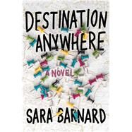 Destination Anywhere by Barnard, Sara, 9781534483903