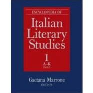 Encyclopedia of Italian Literary Studies by Marrone; Gaetana, 9781579583903