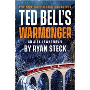 Ted Bell's Warmonger by Ryan Steck, 9798217283903