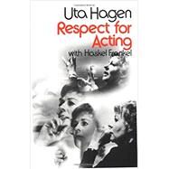 Respect for Acting by Hagen, Uta; Frankel, Haskel, 9780025473904
