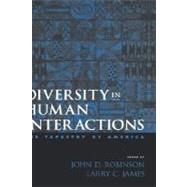 Diversity in Human Interactions The Tapestry of America by Robinson, John D.; James, Larry C., 9780195143904
