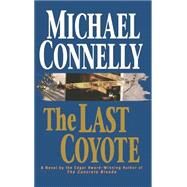 The Last Coyote by Connelly, Michael, 9780316153904