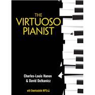 The Virtuoso Pianist with Downloadable MP3s by Hanon , Charles-Louis; Dutkanicz, David, 9780486823904