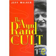 Ayn Rand Cult by Jeff Walker, 9780812693904