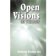 Open Visions : In Verses by ONI OLAKUNLE OLADIPO, 9781412083904