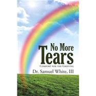 No More Tears by White, Samuel, III, 9781512763904