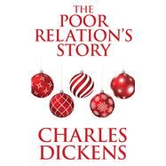 The Poor Relation's Story by Dickens, Charles; Lee, Russell, 9781515043904