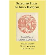 Selected Plays of Guan Hanqing by Hanqing, Guan, 9781596543904